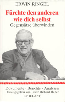 ERWIN RINGEL Fürchte den anderen wie dich selbst
