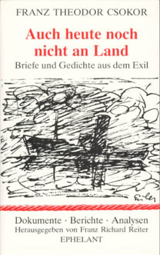 FRANZ THEODOR CSOKOR Auch heute noch nicht an Land