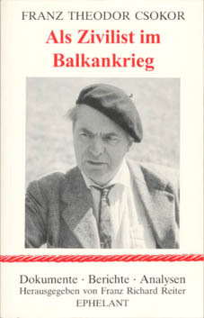 FRANZ THEODOR CSOKOR Als Zivilist im Balkankrieg