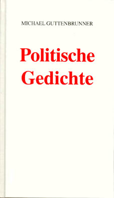 MICHAEL GUTTENBRUNNER Politische Gedichte